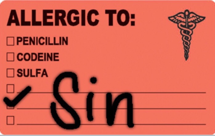 Allergic to “SIN”. 